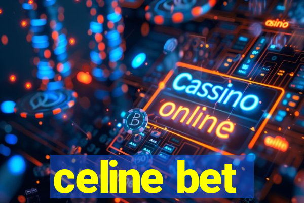 celine bet